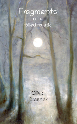 Fragments of a Failed Mystic